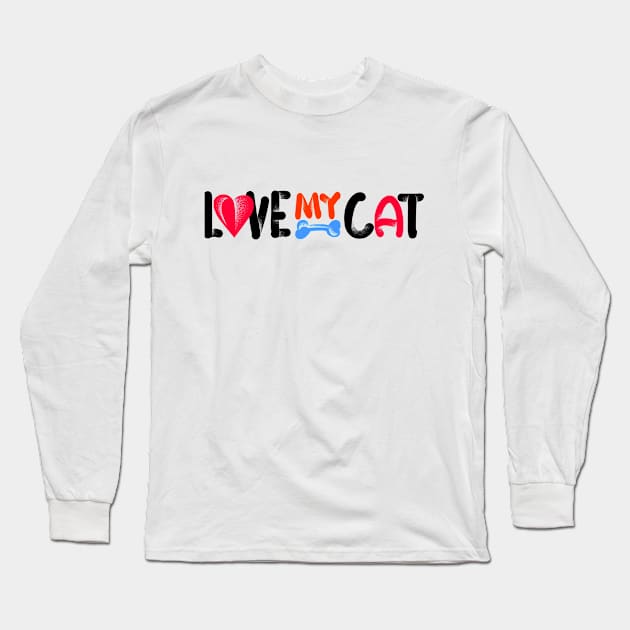 Love My Cat Long Sleeve T-Shirt by barmalisiRTB